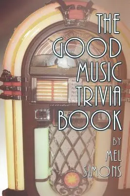 Kniha zaujímavostí o dobrej hudbe - The Good Music Trivia Book