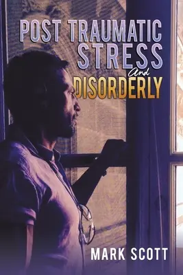Posttraumatický stres a neporiadok - Post Traumatic Stress And Disorderly
