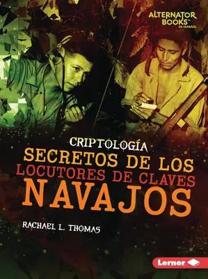 Secretos de Los Locutores de Claves Navajos (Tajomstvá navažských šifrantov) - Secretos de Los Locutores de Claves Navajos (Secrets of Navajo Code Talkers)