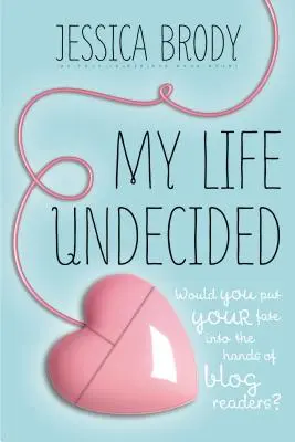 Môj život nerozhodnutý - My Life Undecided