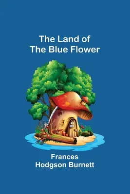 Krajina modrého kvetu - The Land of the Blue Flower