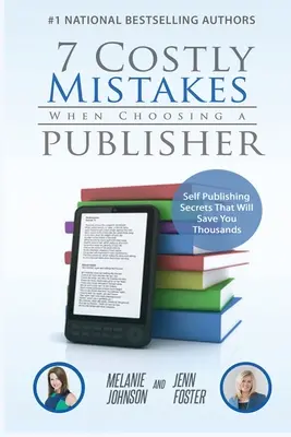 7 nákladných chýb pri výbere vydavateľa: Tajomstvá samovydavateľstva, ktoré vám ušetria tisíce - 7 Costly Mistakes When Choosing a Publisher: Self-Publishing Secrets That Will Save You Thousands
