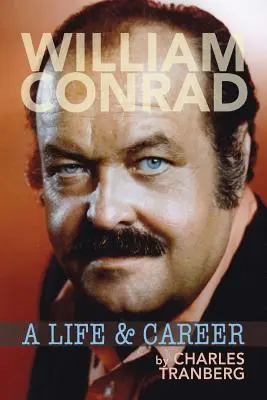 William Conrad: život a kariéra - William Conrad: A Life & Career