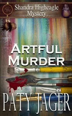 Umelecká vražda: Záhada Shandry Higheagleovej - Artful Murder: Shandra Higheagle Mystery