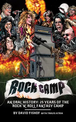 Rockový tábor: Ústna história, 25 rokov Rock'n'rollového tábora fantázie - Rock Camp: An Oral History, 25 Years of the Rock 'n' Roll Fantasy Camp