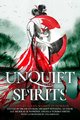Nepokojní duchovia: Eseje ázijských žien v horore - Unquiet Spirits: Essays by Asian Women in Horror