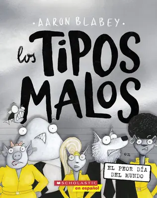 Los Tipos Malos En El Peor Da del Mundo (Zlí chlapci v Najhoršom dni na svete) - Los Tipos Malos En El Peor Da del Mundo (the Bad Guys in the Baddest Day Ever)
