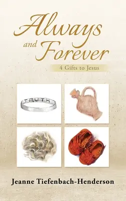 Vždy a navždy: 4 dary Ježišovi - Always and Forever: 4 Gifts to Jesus