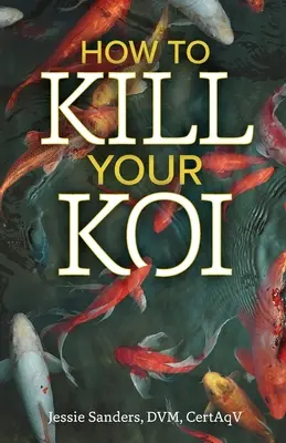 Ako zabiť svoje koi - How to Kill Your Koi