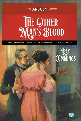 Krv toho druhého: Kompletné prípady Vedeckého klubu, zväzok 1 - The Other Man's Blood: The Complete Cases of the Scientific Club, Volume 1