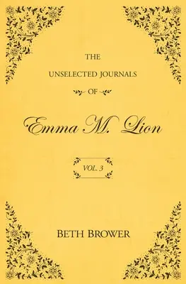 Nevybrané denníky Emmy M. Lionovej: 3. zväzok - The Unselected Journals of Emma M. Lion: Vol. 3
