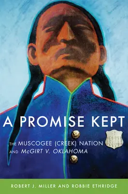 Splnený sľub: (Creek) Nation and McGirt v. Oklahoma - A Promise Kept: The Muscogee (Creek) Nation and McGirt v. Oklahoma