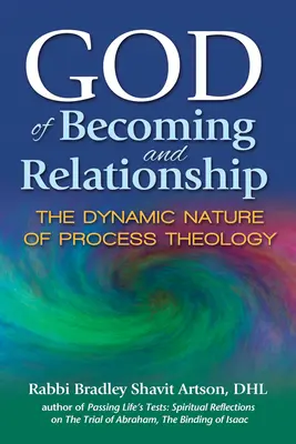 Boh stávania sa a vzťahu: Dynamická povaha teológie procesu - God of Becoming and Relationship: The Dynamic Nature of Process Theology