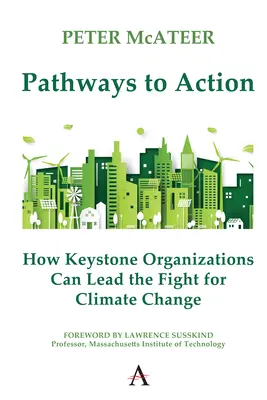 Cesty k činom: Ako môžu kľúčové organizácie viesť boj proti zmene klímy - Pathways to Action: How Keystone Organizations Can Lead the Fight for Climate Change