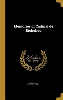 Spomienky na Cadinala de Richelieu - Memories of Cadinal de Richelieu