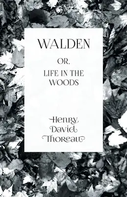 Walden: alebo život v lesoch - Walden: or, Life in the Woods