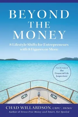 Za hranicami peňazí: 8 zmien životného štýlu pre podnikateľov s osemciferným alebo vyšším príjmom - Beyond the Money: 8 Lifestyle Shifts for Entrepreneurs with 8 Figures or More