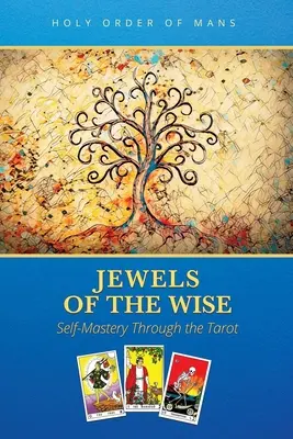Klenoty múdrych: Kniha: Sebamastierstvo prostredníctvom tarotu - Jewels of the Wise: Self-Mastery Through the Tarot