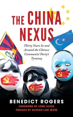 The China Nexus Tridsať rokov v tyranii čínskej komunistickej strany a okolo nej - The China Nexus Thirty Years in and Around the Chinese Communist Party's Tyranny