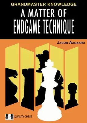 Otázka techniky endgame - A Matter of Endgame Technique