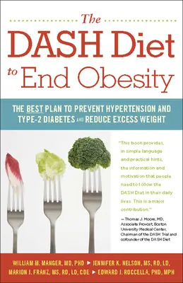 Dashova diéta na odstránenie obezity: Dashova kniha: Najlepší plán na prevenciu hypertenzie a cukrovky 2. typu a zníženie nadváhy - The Dash Diet to End Obesity: The Best Plan to Prevent Hypertension and Type-2 Diabetes and Reduce Excess Weight