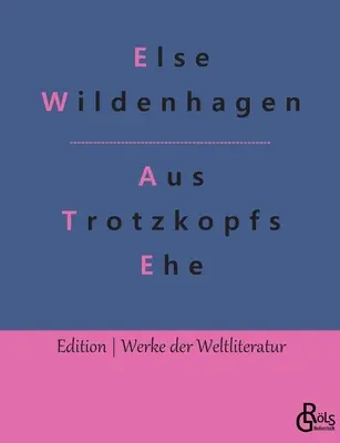 Z Trotzkopfovej svadby - Aus Trotzkopfs Ehe