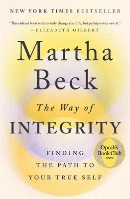 Cesta bezúhonnosti: Nájsť cestu k svojmu pravému ja - The Way of Integrity: Finding the Path to Your True Self
