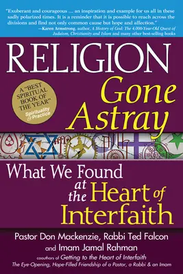 Náboženstvo na scestie: Čo sme našli v srdci medzináboženského života - Religion Gone Astray: What We Found at the Heart of Interfaith