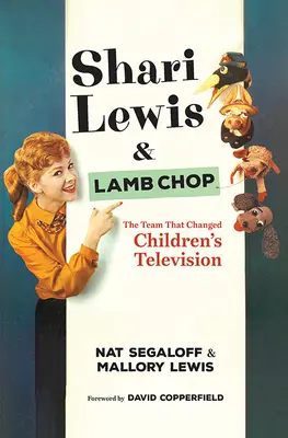 Shari Lewis a Lamb Chop: Tím, ktorý zmenil detskú televíziu - Shari Lewis and Lamb Chop: The Team That Changed Children's Television