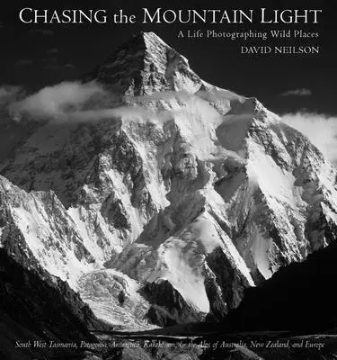 Honba za horským svetlom: Život fotografovania divokých miest - Chasing the Mountain Light: A Life Photographing Wild Places