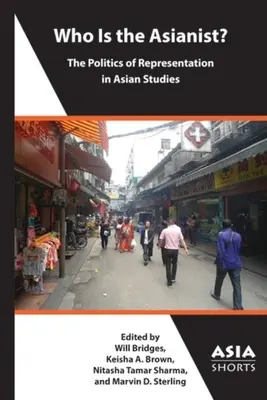 Kto je ázijský odborník?: Politika reprezentácie v ázijských štúdiách - Who Is the Asianist?: The Politics of Representation in Asian Studies