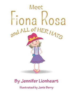 Zoznámte sa s Fionou Rosovou: A všetky jej klobúky - Meet Fiona Rosa: And All of Her Hats