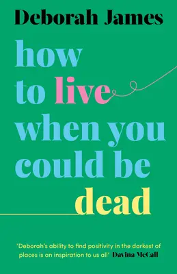 Ako žiť, keď môžete byť mŕtvi - How to Live When You Could Be Dead