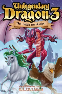 Nelegendárny drak 3: Bitka o Avalon - Unlegendary Dragon 3: The Battle for Avalon