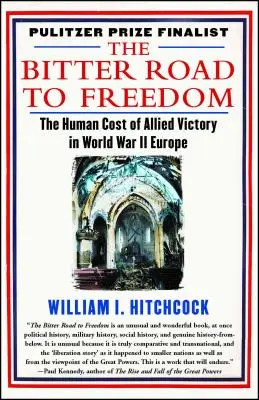 Trpká cesta k slobode: Nové dejiny oslobodenia Európy - The Bitter Road to Freedom: A New History of the Liberation of Europe