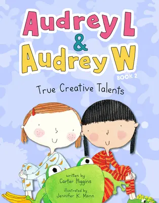 Audrey L a Audrey W: Skutočné tvorivé talenty: Vydarené knihy: Audrey a Audrey: Skvelé schopnosti: Kniha 2 - Audrey L and Audrey W: True Creative Talents: Book 2