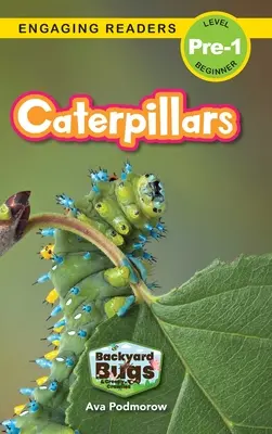 Húsenice: (Engaging Readers, Level Pre-1) - Caterpillars: Backyard Bugs and Creepy-Crawlies (Engaging Readers, Level Pre-1)
