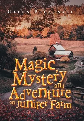 Čaro, tajomstvo a dobrodružstvo na farme Juniper - Magic, Mystery and Adventure on Juniper Farm