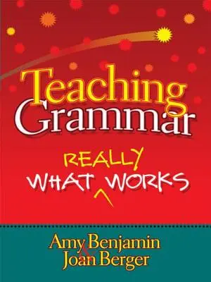 Vyučovanie gramatiky: čo skutočne funguje - Teaching Grammar: What Really Works