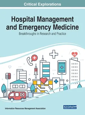 Manažment nemocníc a urgentná medicína: Prelomové trendy vo výskume a praxi - Hospital Management and Emergency Medicine: Breakthroughs in Research and Practice