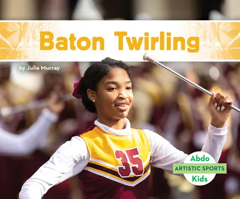 Krútenie paličkou - Baton Twirling