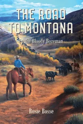 Cesta do Montany (kniha č. 7): Nahor krvavým Bozemanom - The Road to Montana (Book #7): Up the Bloody Bozeman