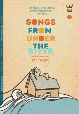 Piesne spod rieky: Básnická zbierka ranej a novej tvorby - Songs from Under the River: A Poetry Collection of Early and New Work