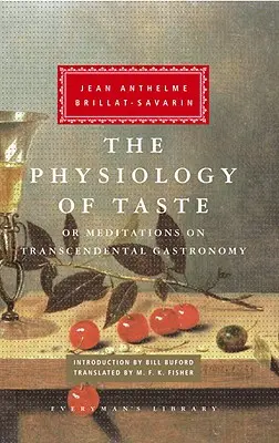 Fyziológia chuti: Úvod Bill Buford: Fyziológia gastronómie: Meditácie o transcendentálnej gastronómii - The Physiology of Taste: Or Meditations on Transcendental Gastronomy; Introduction by Bill Buford