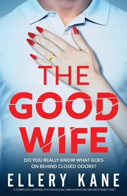 Dobrá manželka: Úplne strhujúci psychologický triler s nezabudnuteľným zvratom - The Good Wife: A completely gripping psychological thriller with an unforgettable twist