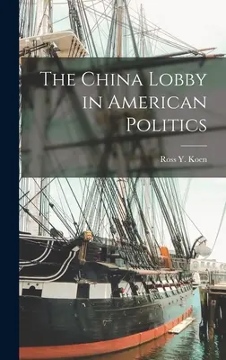 Čínska loby v americkej politike - The China Lobby in American Politics