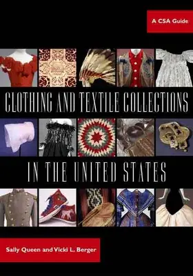Zbierky odevov a textilu v Spojených štátoch: Sprievodca CSA - Clothing and Textile Collections in the United States: A CSA Guide