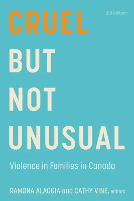 Kruté, ale nie nezvyčajné: Violence in Families in Canada, 3rd Edition - Cruel But Not Unusual: Violence in Families in Canada, 3rd Edition