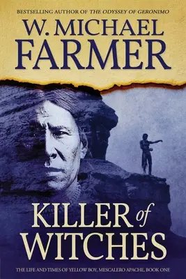 Vrah čarodejníc: Život a časy Yellow Boya, Apača z kmeňa Mescalero - Killer of Witches: The Life and Times of Yellow Boy, Mescalero Apache