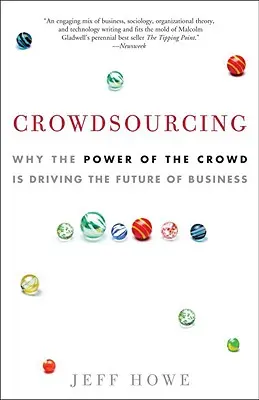 Crowdsourcing: Sila davu je hnacím motorom budúcnosti podnikania - Crowdsourcing: Why the Power of the Crowd Is Driving the Future of Business